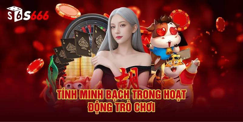Tính Minh Bạch Trong Hoạt Động Trò Chơi