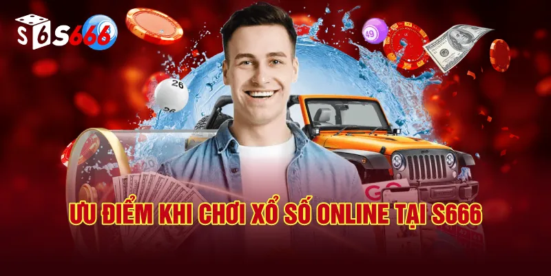 Ưu Điểm Khi Chơi Xổ Số S666 Online